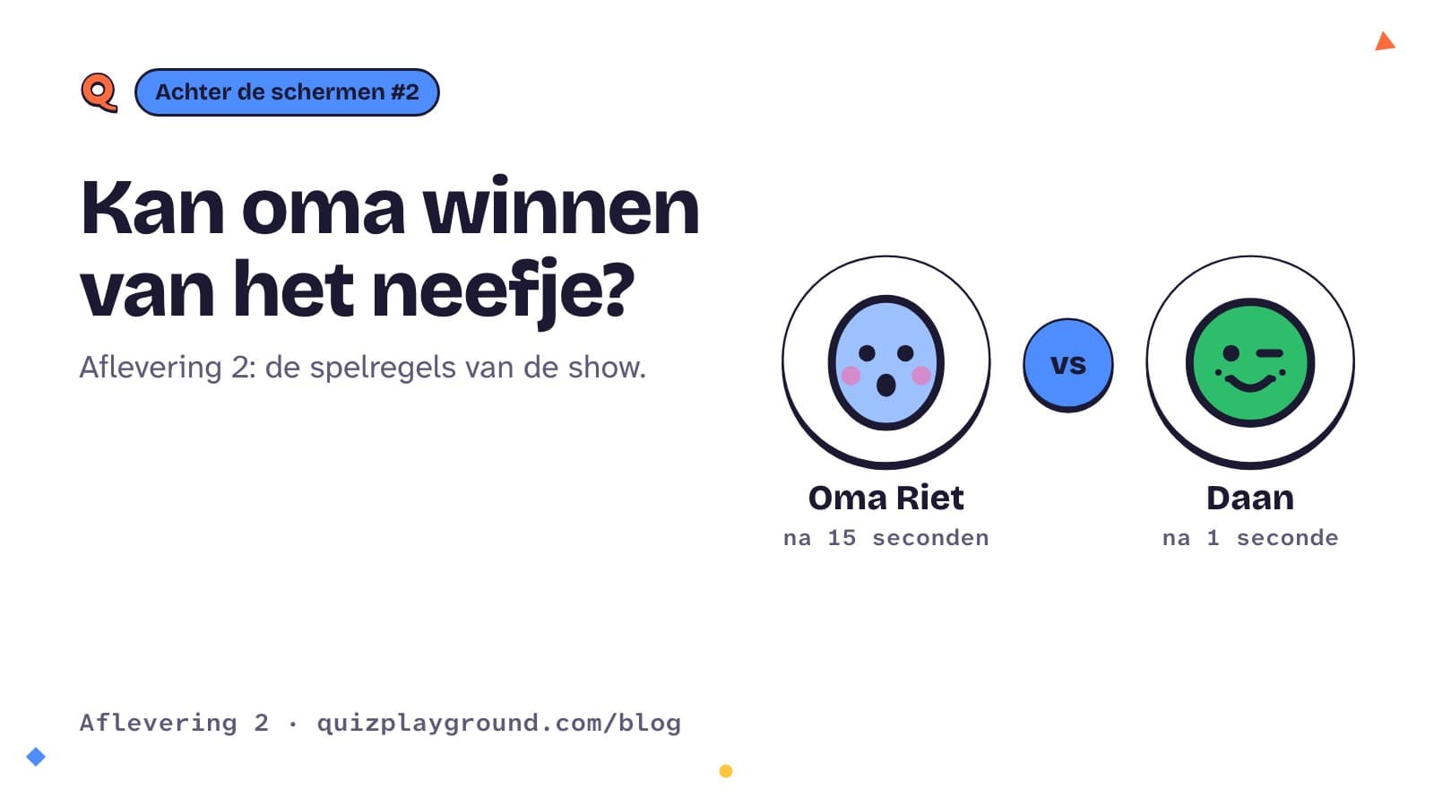 Achter de schermen #2: Spelregels waarmee oma ook kan winnen