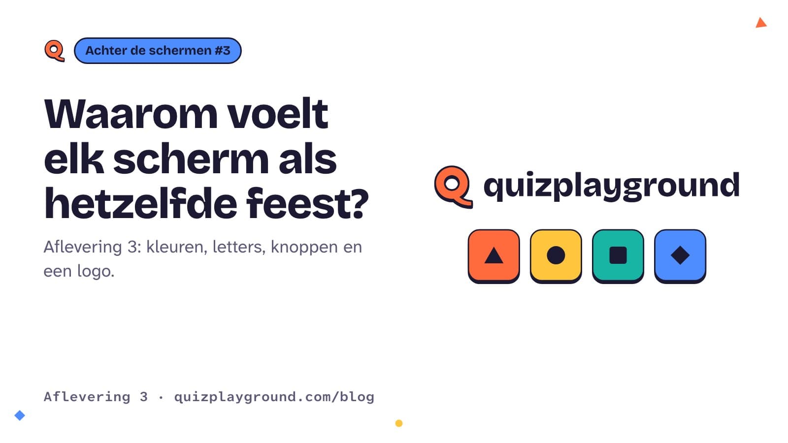 Achter de schermen #3: Kleuren, letters, knoppen en een logo